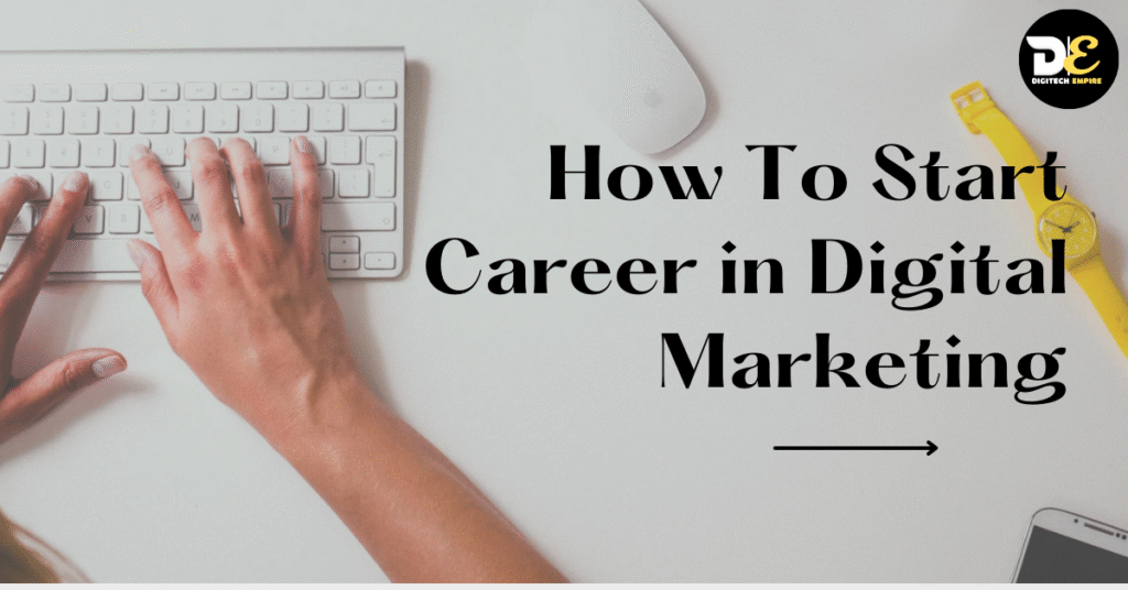 how to start career in digital marketing